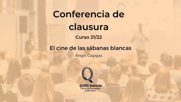 Conferencia de Clausura Quipú Instituto de formación para psicólogos